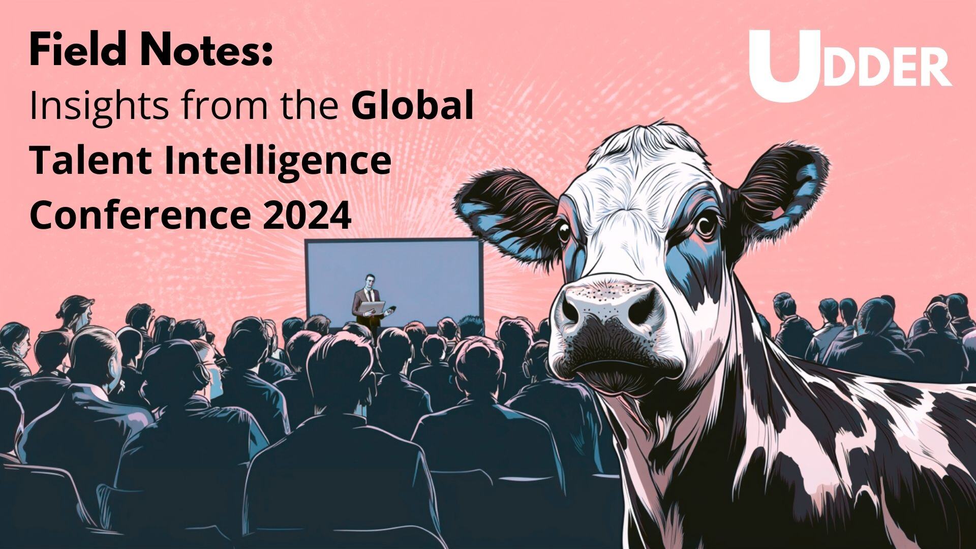 Insights from the Global Talent Intelligence Conference 2024