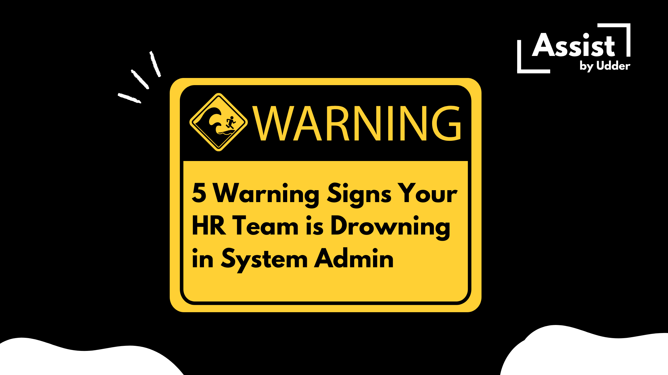 5 warning signs your HR team is drowning in system admin
