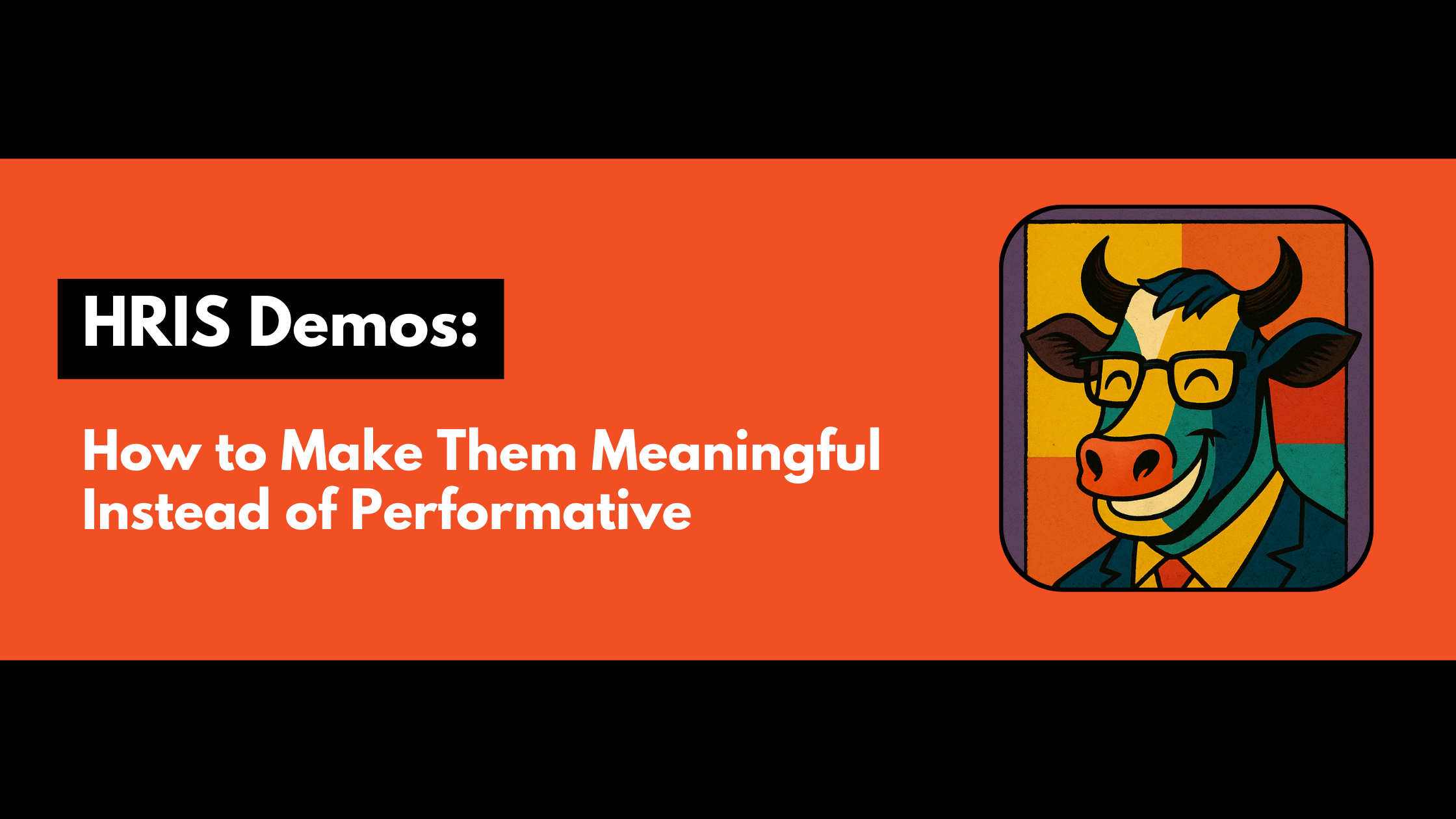 HRIS Demos: How to Make Them Meaningful Instead of Performative