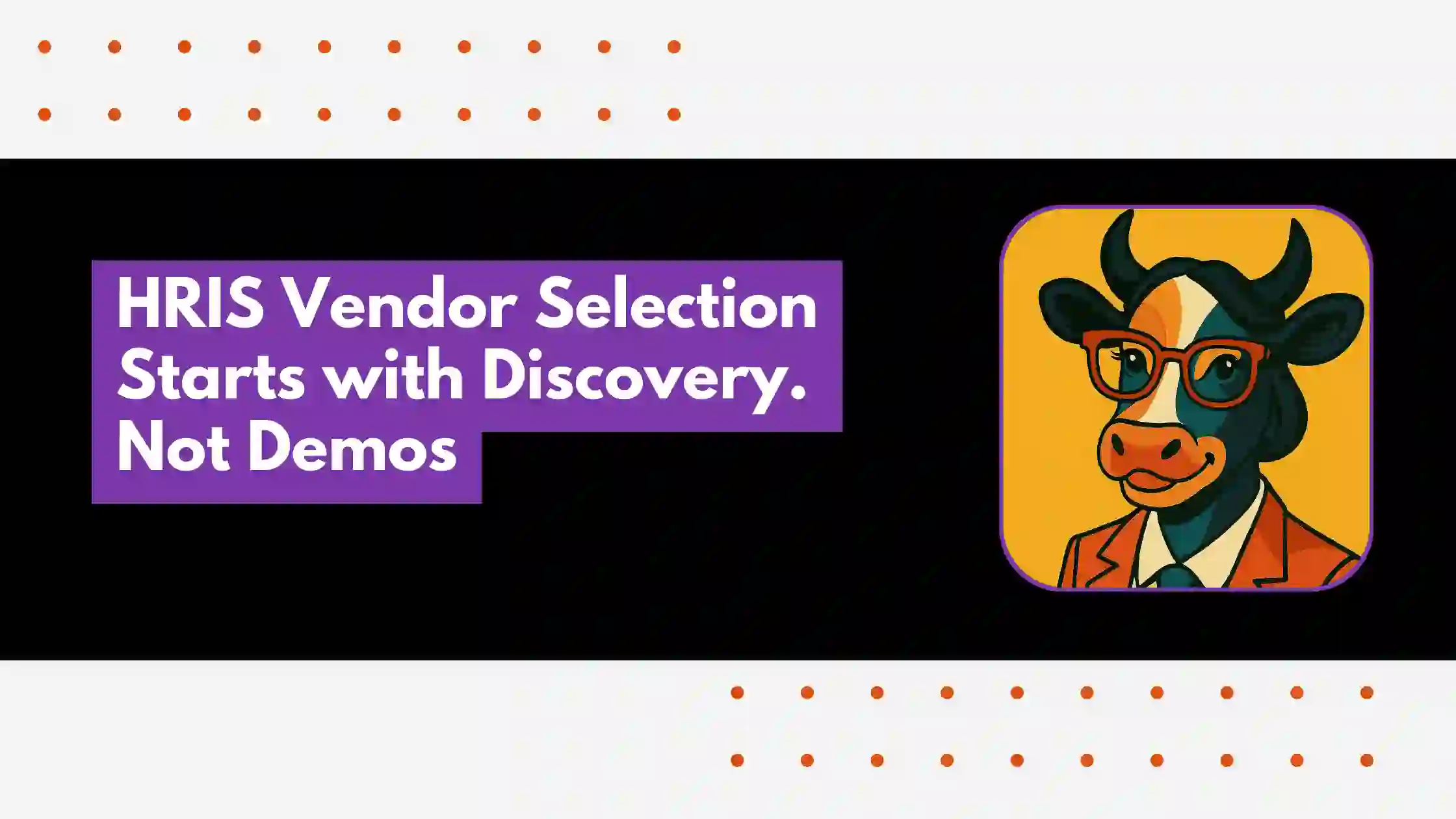 HRIS Vendor Selection Starts with Discovery, Not Demos
