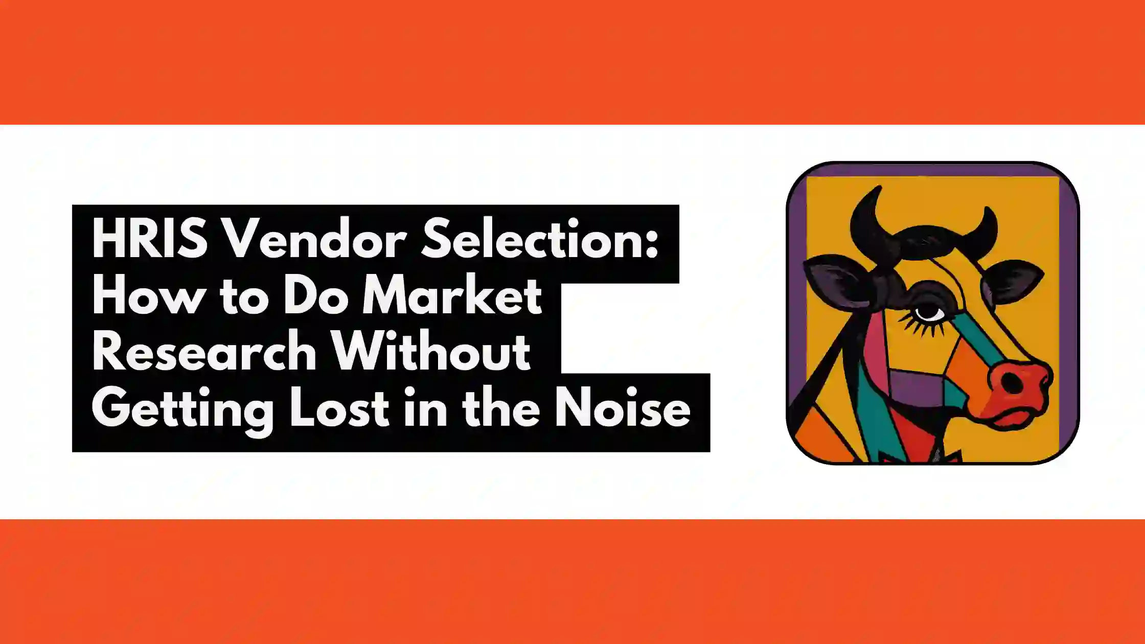 HRIS Vendor Selection: How to Research the Market