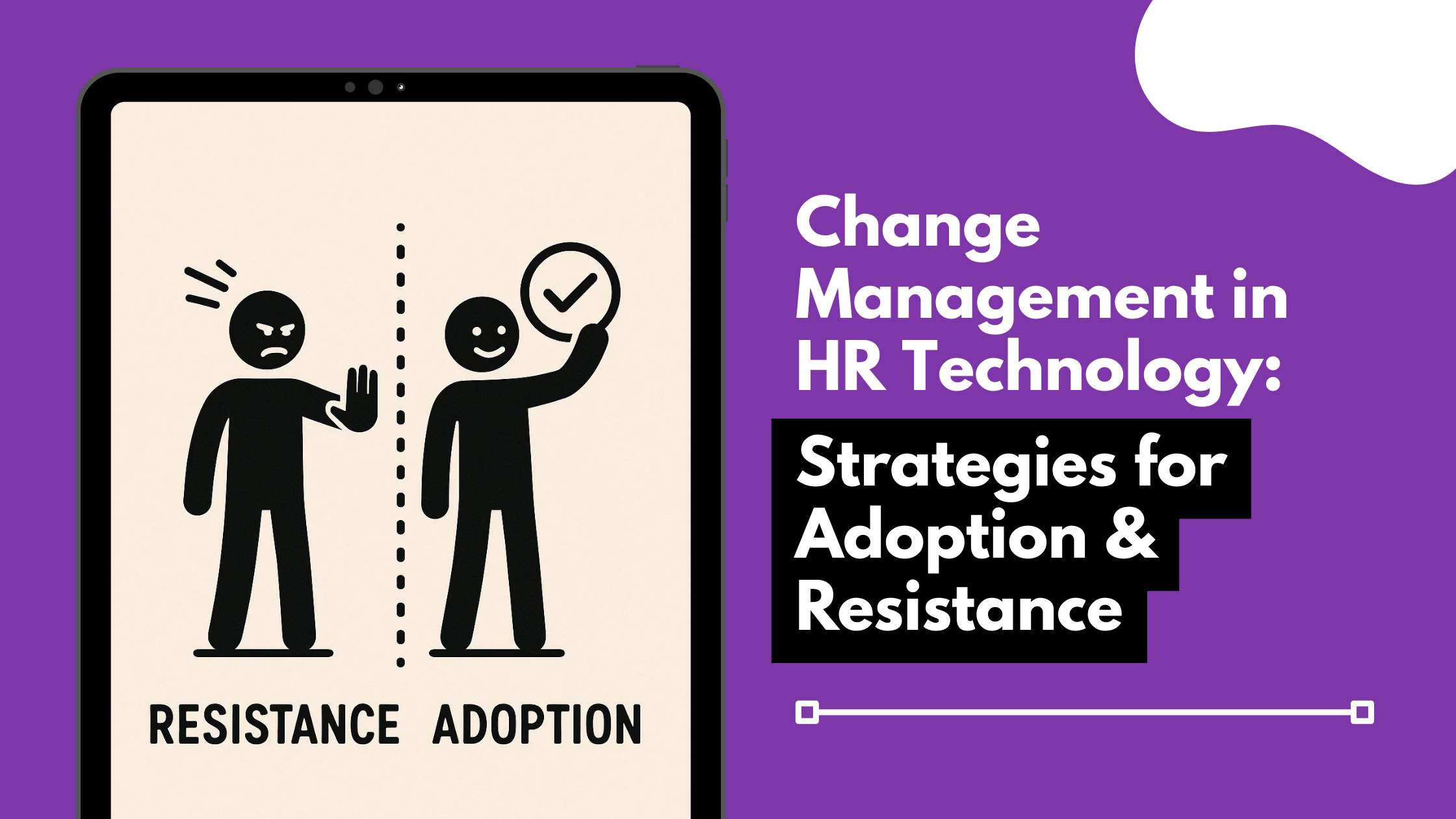 Change Management in HR Technology: Strategies for Adoption & Resistance