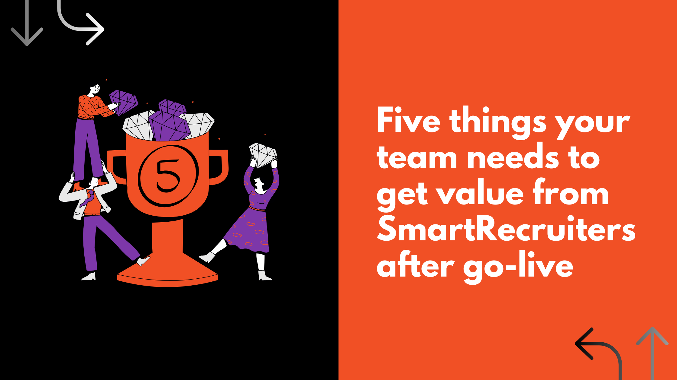 Five things your team needs to get value from SmartRecruiters after go-live