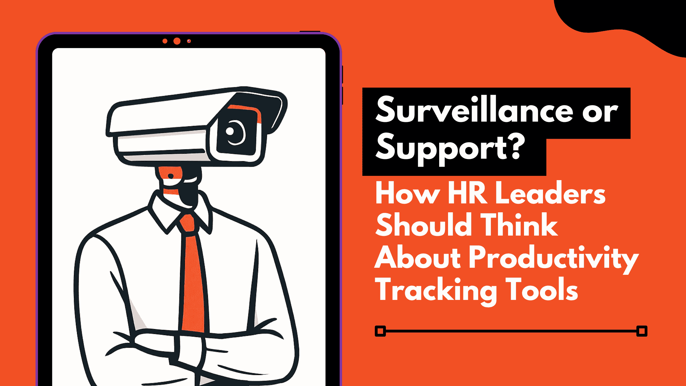 Surveillance or Support? How HR Leaders Should Think About Productivity Tracking Tools