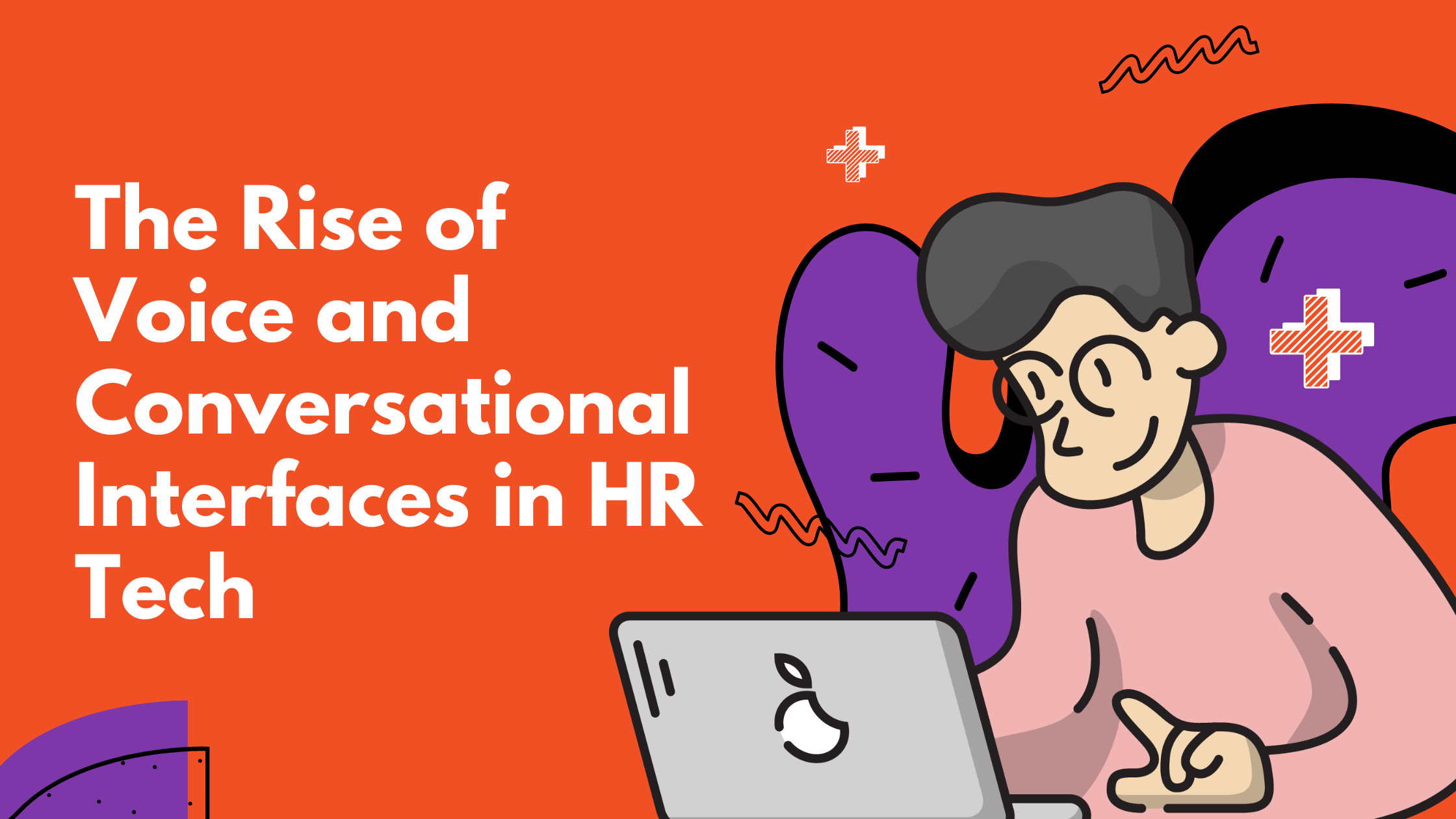 The Rise of Voice and Conversational Interfaces in HR Tech